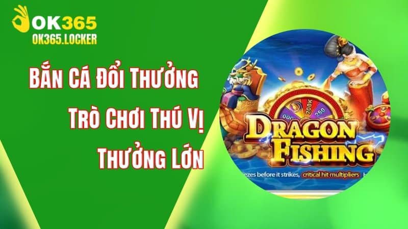 Bắn cá đổi thưởng